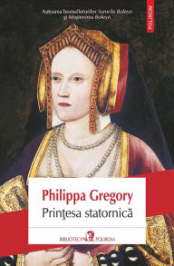 Title: Printesa statornica (The Constant Princess), Author: Philippa Gregory