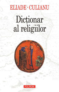 Title: Dictionar al religiilor, Author: Mircea Eliade