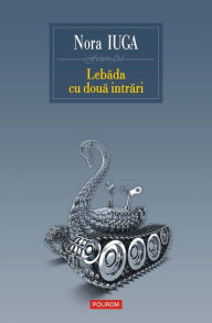 Title: Lebăda cu două intrări, Author: Nora Iuga