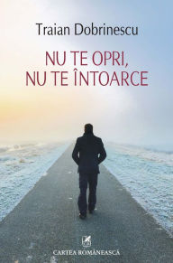 Title: Nu te opri, nu te întoarce, Author: Niels Verbann