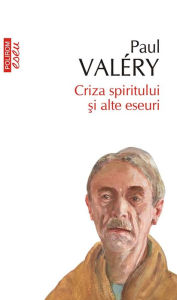 Title: Criza spiritului și alte eseuri, Author: Paul ValTry