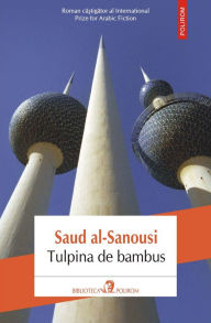 Title: Tulpina de bambus, Author: Saud al-Sanousi