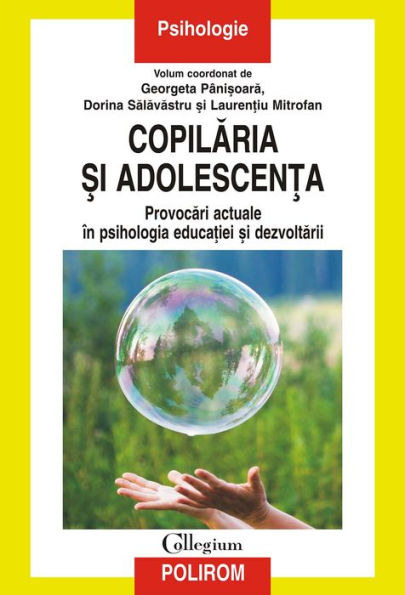 Copilăria şi adolescenţa: provocări actuale în psihologia educaţiei şi dezvoltării