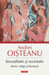 Title: Sexualitate ?i societate. Istorie, religie ?i literatura, Author: Andrei Oisteanu