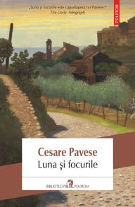 Title: Luna ?i focurile, Author: Cesare Pavese
