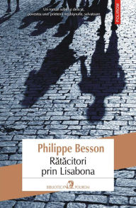 Title: Rătăcitori prin Lisabona, Author: Philippe Besson