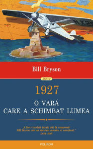 Title: 1927. O vară care a schimbat lumea, Author: Bill Bryson