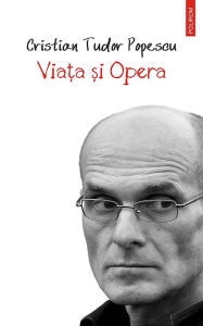 Title: Via?a ?i Opera, Author: Cristian Tudor Popescu