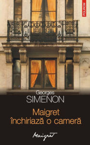 Title: Maigret închiriază o cameră, Author: Georges Simenon