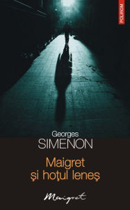 Title: Maigret și hoțul leneș, Author: Georges Simenon