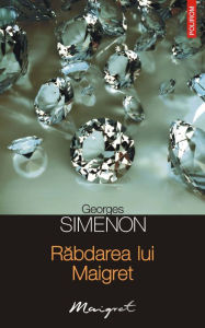 Title: Răbdarea lui Maigret, Author: Georges Simenon