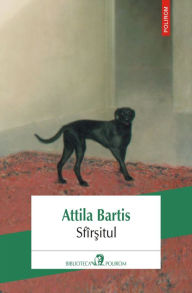 Title: Sfîrsitul, Author: Attila Bartis