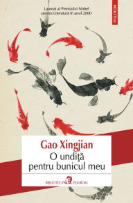 Title: O undita pentru bunicul meu, Author: Gao Xingjian