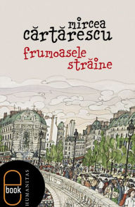 Title: Frumoasele straine, Author: Cartarescu Mircea