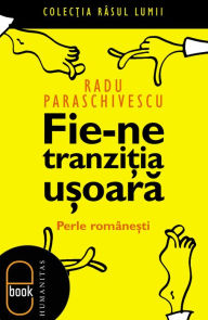 Title: Fie-ne tranzitia usoara, Author: Paraschivescu Radu