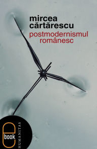 Title: Postmodernismul romanesc, Author: Cartarescu Mircea