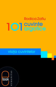 Title: 101 cuvinte argotice, Author: Zafiu Rodica