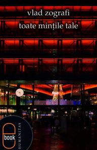 Title: Toate mintile tale, Author: Zografi Vlad