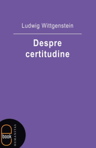 Title: Despre certitudine, Author: Wittgenstein Ludwig