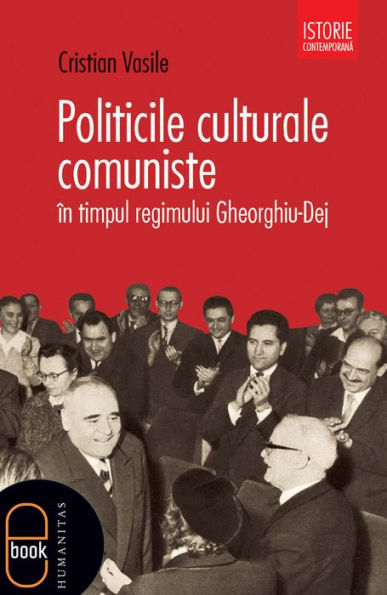 Politicile culturale comuniste in timpul regimului Gheorghiu-Dej