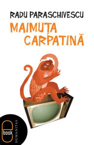 Title: Maimuta carpatina, Author: Paraschivescu Radu