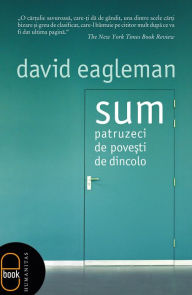 Title: Sum. Patruzeci de povesti de dincolo, Author: Eagleman David