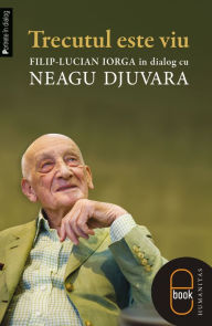 Title: Trecutul este viu, Author: Djuvara Neagu