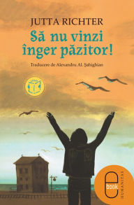 Title: Să nu vinzi înger păzitor, Author: Richter Jutta