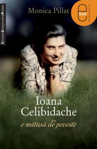 Title: Ioana Celibidache, o matusa de poveste, Author: Pillat Monica