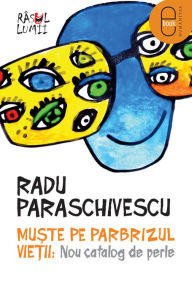 Title: Muşte pe parbrizul vieţii, Author: Paraschivescu Radu