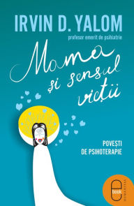 Title: Mama şi sensul vieţii, Author: Yalom Irvin