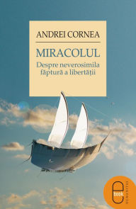 Title: Miracolul, Author: Cornea Andrei