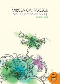 Title: Fata de la marginea vietii, Author: Cartarescu Mircea