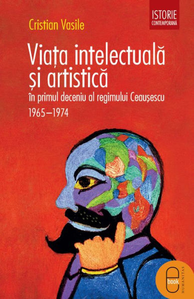 Viata intelectuala si artistica in primul deceniu al regimului Ceausescu. 1965-1975