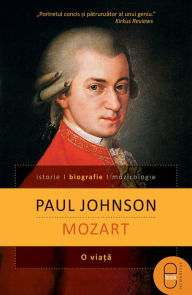 Title: Mozart. O viata, Author: Johnson Paul