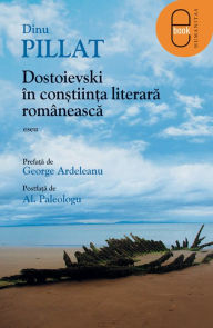 Title: Dostoievski in constiinta literara romaneasca, Author: Pillat Dinu