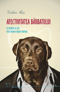 Title: Afectivitatea barbatului, Author: Walter Riso