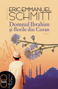 Title: Domnul Ibrahim si florile din Coran, Author: Schmitt Eric-Emmanuel