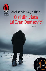 Title: O zi din viata lui Ivan Denisovici, Author: Soljenitin Aleksandr