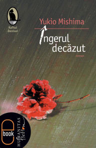 Title: Ingerul decazut, Author: Mishima Yukio