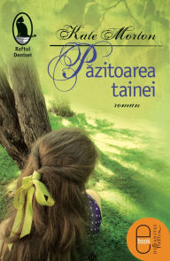 Title: Păzitoarea tainei, Author: Morton Kate