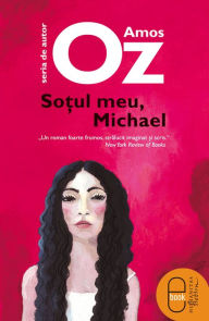 Title: Soţul meu, Michael (My Michael), Author: Amos Oz