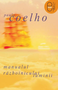 Title: Manualul razboinicului luminii, Author: Coelho Paulo