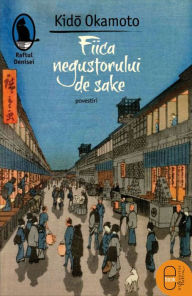 Title: Fiica negustorului de sake, Author: Okamoto Kido