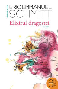 Title: Elixirul dragostei, Author: Schmitt Eric-Emmanuel