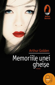 Title: Memoriile unei gheise, Author: Golden Arthur