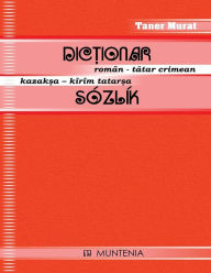 Title: Dictionar Roman-Tatar Crimean, Kazaksa-Kirim Tatarsa Sozlik, Author: Taner Murat