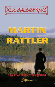 Title: Martin Rattler, Author: R. M. Ballantyne