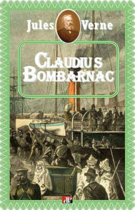 Title: Claudius Bombarnac, Author: Jules Verne