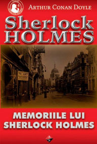 Title: Memoriile lui Sherlock Holmes, Author: Arthur Conan Doyle